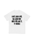Sensey "V píči"  White Tee